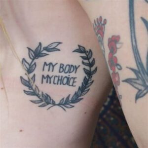 My Body My Choice Tattoo Ideas My Body My Choice Tattoo Ideas